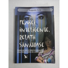    FEMEI  INTELIGENTE,  RELATII  SANATOASE  -  Augusto  Cury  